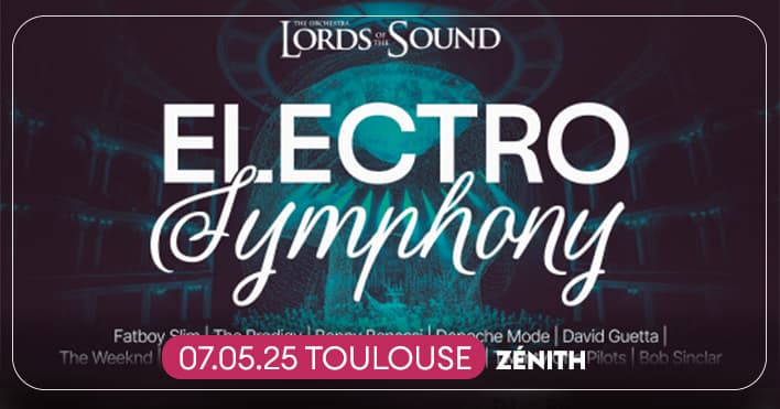 ELECTRO SYMPHONY • TOULOUSE, ZENITH